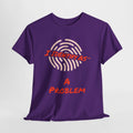 Purple t-shirt with a graphic design and text on a white background - A Problem