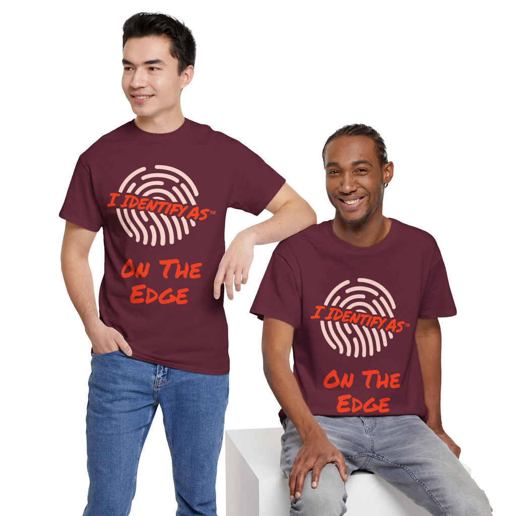 I Identify As On The Edge funny graphic t‑shirt – burnout humour design – unisex cotton tee