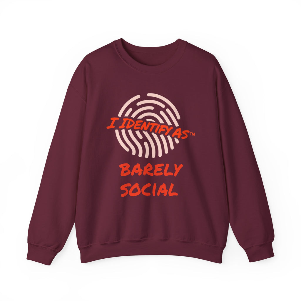 I Identify As Barely Social - Funny Graphic Crewneck Sweatshirt