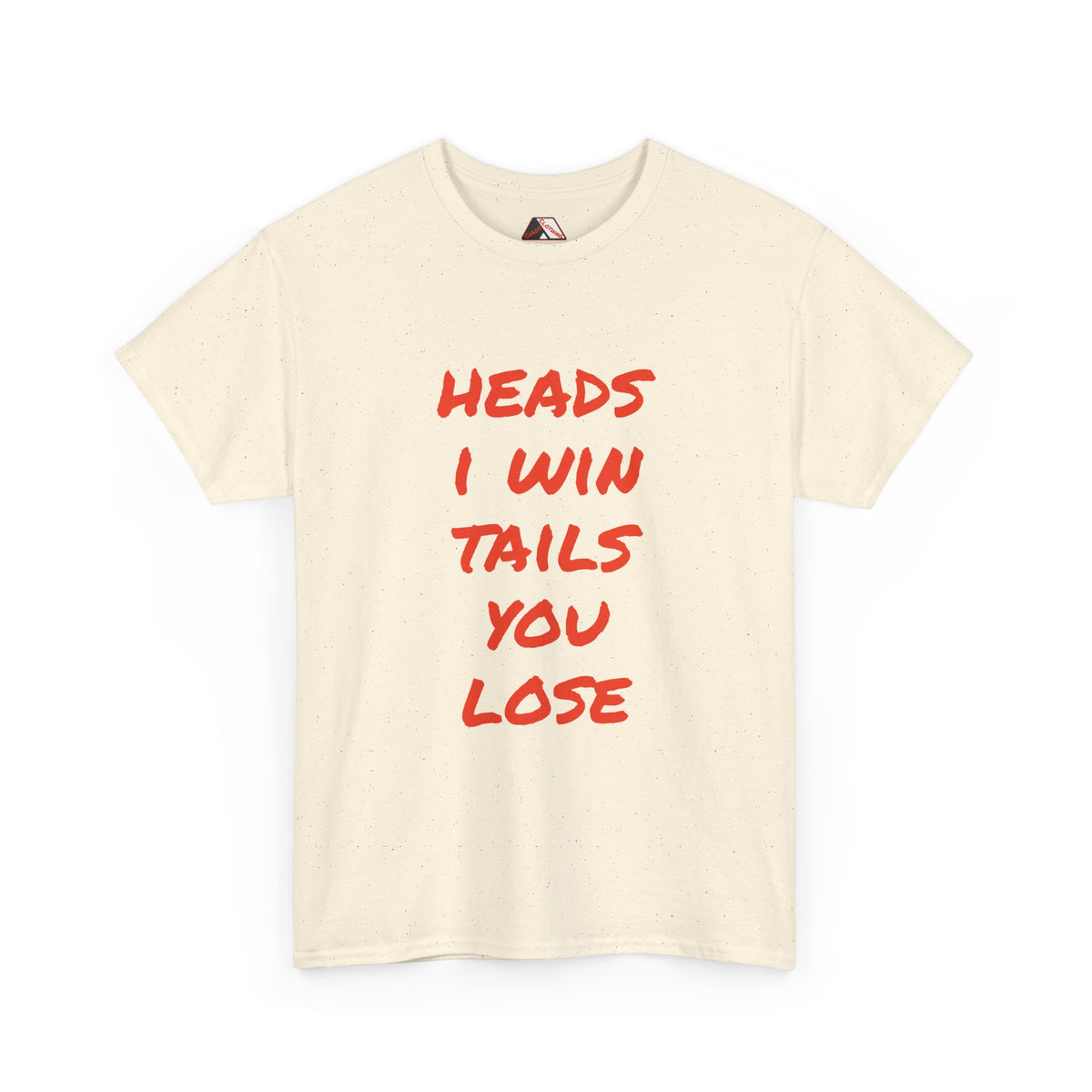 Heads I Win Tails You Lose – confidence humour t‑shirt | Chaos Clothing by I Identify As
