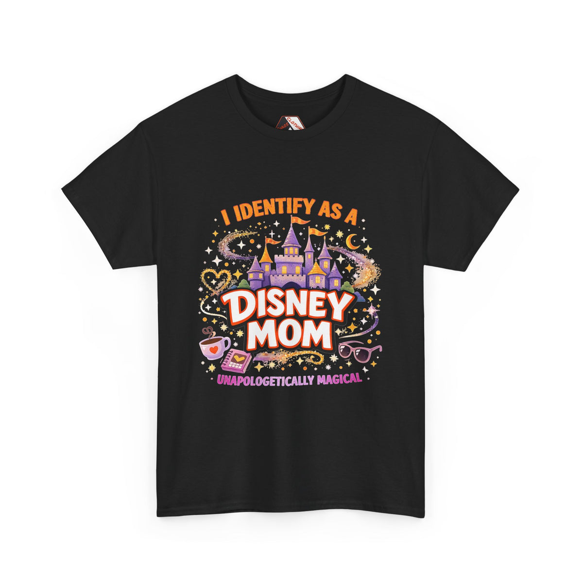 I Identify As a Disney Mom – Unapologetically Magical Parody T‑Shirt