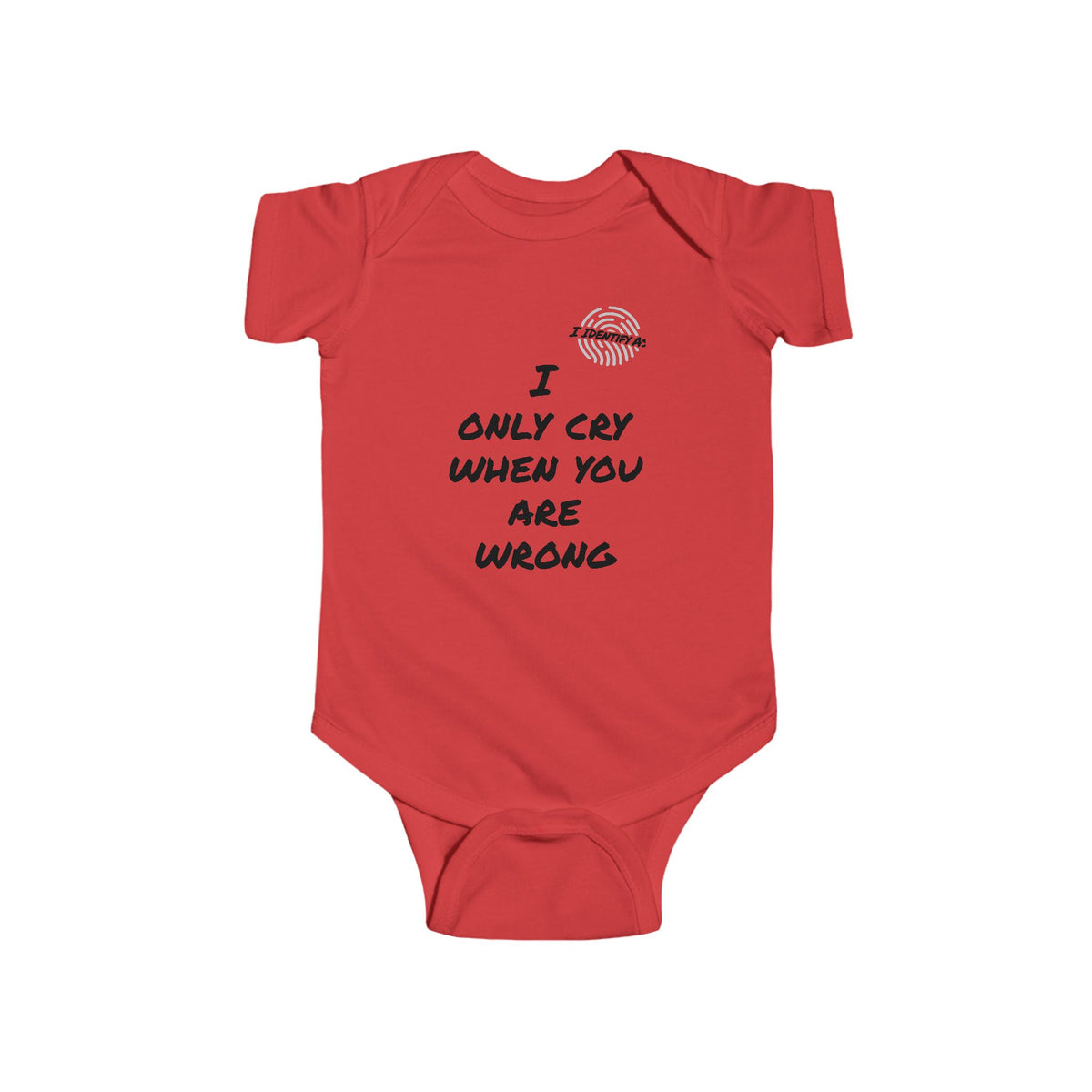 A red short-sleeve baby bodysuit with a graphic print on the chest. The print features a small red and black fingerprint illustration above the text 'I ONLY CRY WHEN YOU ARE WRONG' in a black handwritten font.