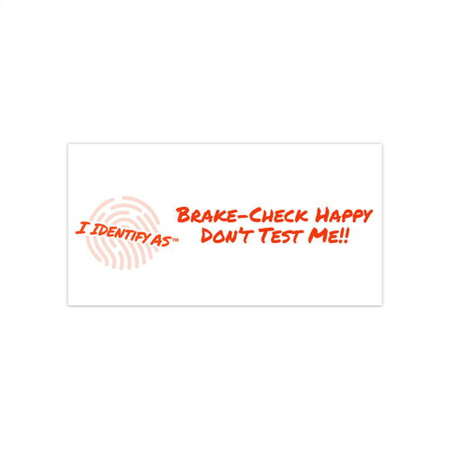 Bumper Stickers - Break‑Check Happy. Don’t Test Me