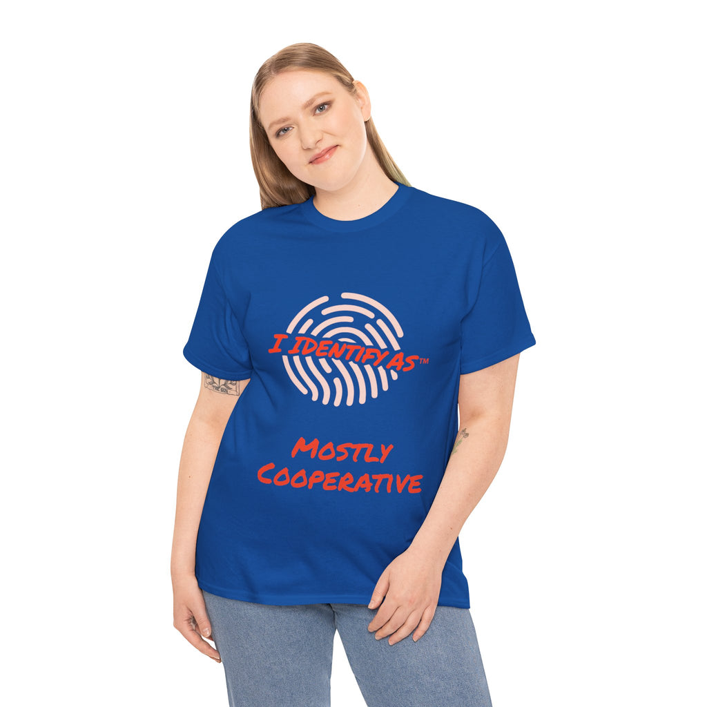 I Identify As Mostly Cooperative funny graphic t‑shirt – relatable humour design – unisex cotton tee