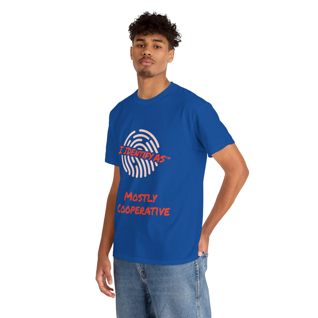 I Identify As Mostly Cooperative funny graphic t‑shirt – relatable humour design – unisex cotton tee