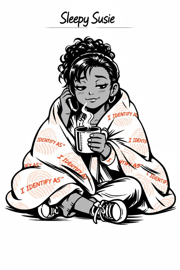 Sleepy Susie – For people who are tired in every possible way
